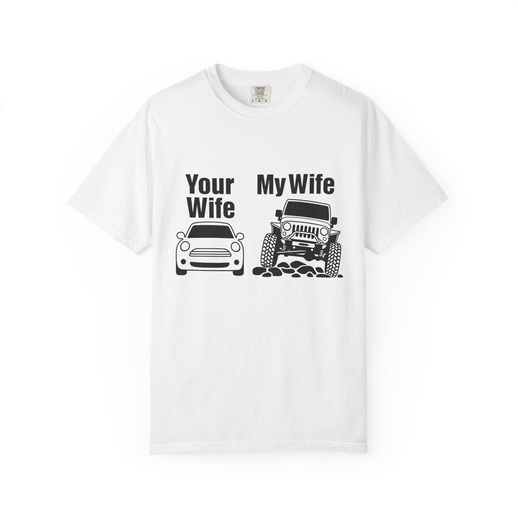 'Your Wife / My Wife' Off‑Road Humor Tee