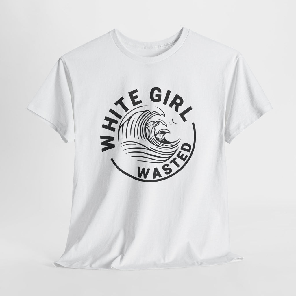 White Girl Wasted Heavy Cotton Tee