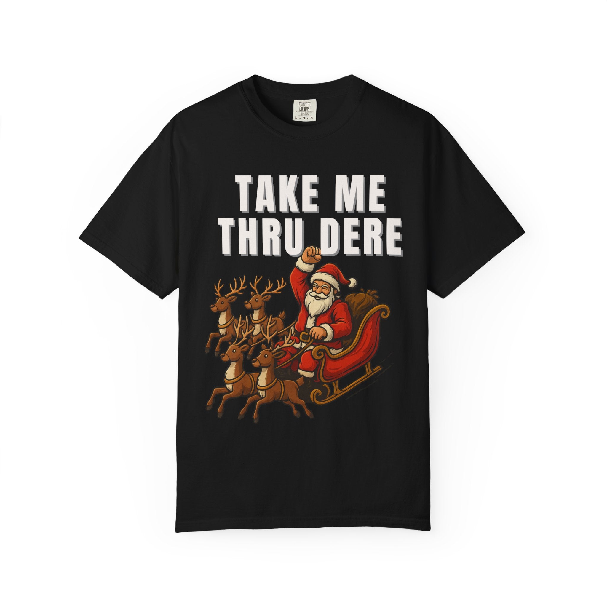 'Take Me Dere’ Christmas Tee