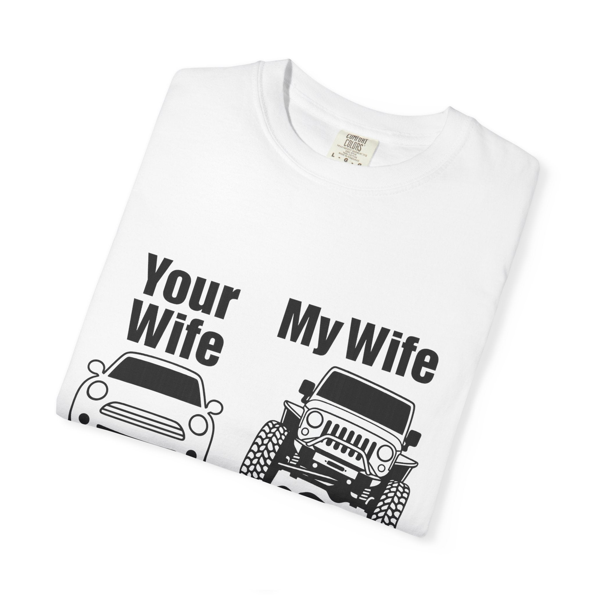 'Your Wife / My Wife' Off‑Road Humor Tee